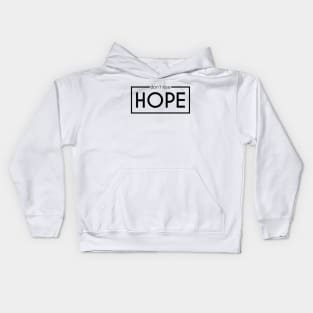 HOPE [DON'T LOSE] Kids Hoodie